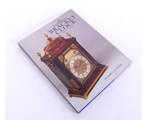 Richard C.R. Barder - The Georgian Bracket Clock, 1714-1830, hardback book