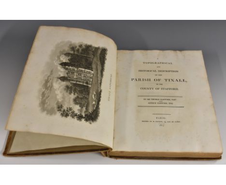 Staffordshire - Clifford (Sir Thomas, Bart) and Clifford (Arthur, Esq.), A Topographical and Historical Description of the Pa