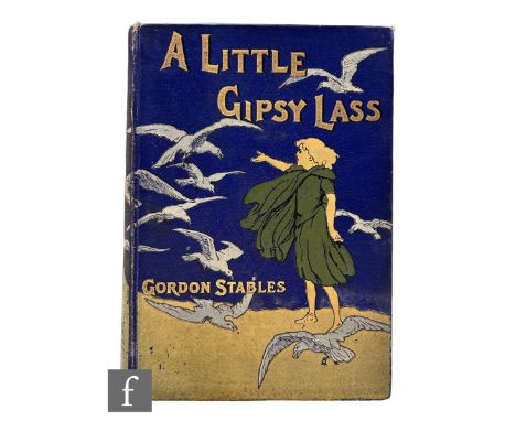 Stables, Gordon - 'A Little Gipsy Lass', published by W &amp; R Chambers Ltd., Edinburgh, 1907, illustrated cloth boards, 4to