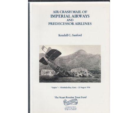 Air Crash MAIL of Imperial Airways by Kendall C. Sanford. A really useful book, published in 2003, and illustrates some of th