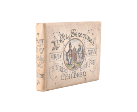 Lt Col Seccombe's Army and Navy Birthday Book for Children, London, George Routledge and Sons