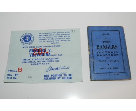 A 1964-65 Rangers Handbook and a Rangers v. Vojvodina match ticket, 18/9/68 (2) Condition Report: Available upon request