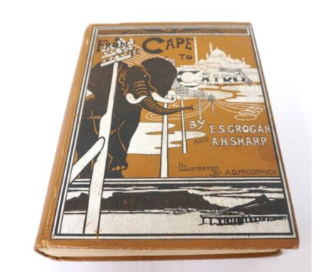 'FROM THE CAPE TO CAIRO'by E.S.Grogan and A.H.Sharp, Illustrated by A.D.McCormick, First Edition, Hurst & Blackett Limited, L