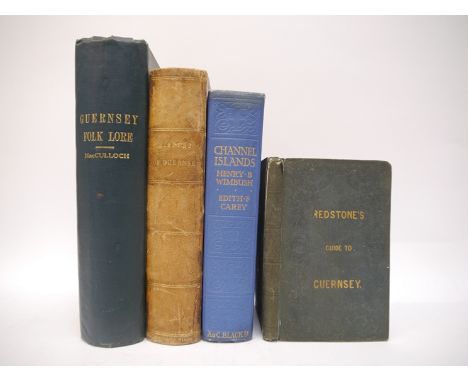 Four titles on Guernsey and the Channel Islands, comprising Edgar McCulloch: 'Guernsey Folk Lore', edited Edith F. Carey, Lon
