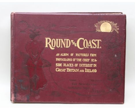 "ROUND THE COAST" (An album of prints from photographs of the chief seaside places of interest in Great Britain and Ireland) 