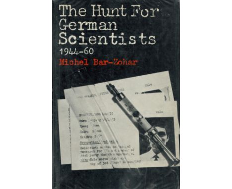 The Hunt for German Scientists 194460 by Michael BarZohar Translated by Len Ortzen 1967 First Edition Hardback Book with 207 