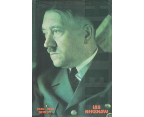 Hitler 1936 45: Nemisis by Ian Kershaw 2000 First Edition Hardback Book with 1115 pages published by Allen Lane / The Penguin