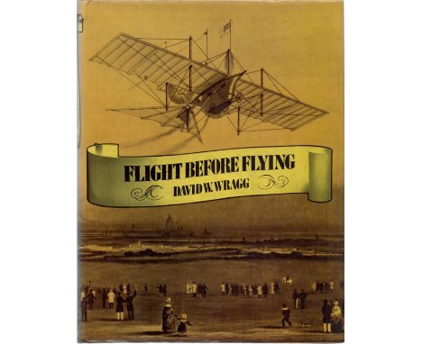 Flight Before Flying by David W. Wragg. First edition. Published by Osprey Publishing ltd. Hardback book 191 Pages. Spine in 