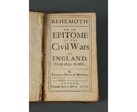 HOBBES (Thomas) Behemoth; Or an Epitome of the Civil Wars of England, from 1640 to 1660. London 1679, 12mo, 214 pp., slightly
