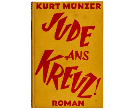 Judaica - - Münzer, Kurt. Jude ans Kreuz! Wien und Leipzig, R. Löwit, 1928. 229 S., 1 Bl. 19 x 12,5 cm. Original-Leinenband (