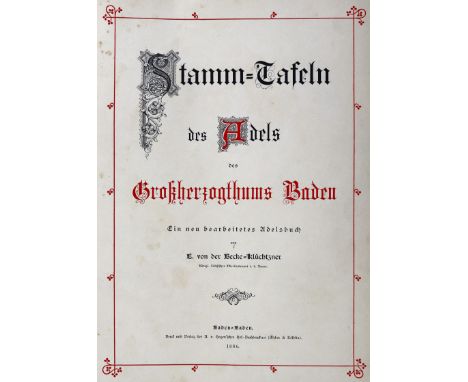 Becke-Klüchtzner,E.v.d.: Stamm-Tafeln des Adels des Großherzogthums Baden. Baden-Baden, Hagen 1886. Fol. Mit zahlr. Wappenabb
