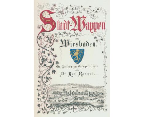 Rossel,K.: Das Stadt-Wappen von Wiesbaden. (Wiesbaden 1861). Lithogr. Titel (teilkolor.) mit kl. Stadtansicht u. einige Texth