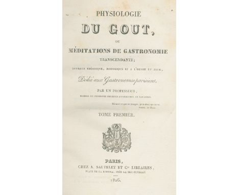 (Brillat-Savarin,J.A.).: Physiologie du gout, ou meditations de gastronomie transcendante; ouvrage theorique, historique et a