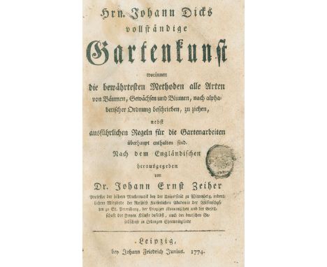 Dick,J.: Vollständige Gartenkunst, worinnen die bewährtesten Methoden aller Arten von Bäumen, Gewächsen und Blumen nach alpha