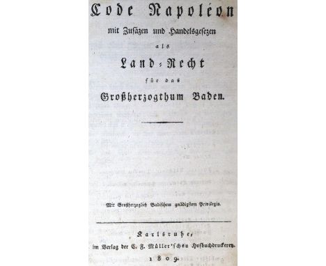 Code Napoleon: mit Zusäzen und Handelsgesetzen als Land-Recht für das Großherzogthum Baden. Karlsruhe, Müller 1809. XXXIX, 76