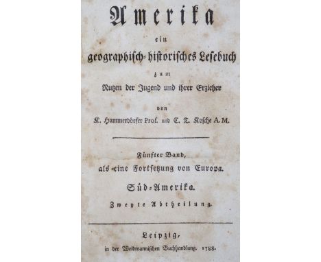 Hammerdörfer,K. u. C.T.Kosche.: Amerika, ein geographisch-historisches Lesebuch... 2 Bde. Lpz., Weidmann 1788. XIV, 778 S.; 1