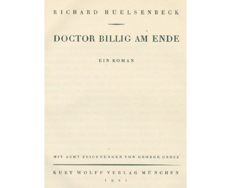 Huelsenbeck,R.: Doctor Billig am Ende. Ein Roman. Mchn., K. Wolff 1921. Kl.4°. Mit 8 ganzs. Illustr. v. George Grosz. 128 S.,
