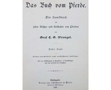 Wrangel,C.G.v.: Das Buch vom Pferde. Ein Handbuch für jeden Besitzer und Liebhaber von Pferden. 4. Aufl. 2 Bde. Stgt., Ebner 