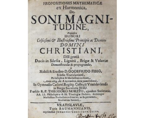 Fibig,G.: Propositiones Mathematicae ex Harmonica, De Soni Magnitudine... Praes. T. Moret. Breslau, Baumann 1664. Kl.4°. Mit 