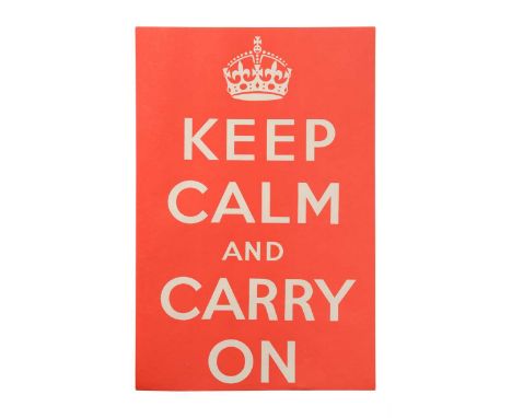 'Keep Calm &amp; Carry On', a World War II Propaganda poster, 1939, printed by the Ministry of Information38 x 25cm &nbsp; Fo