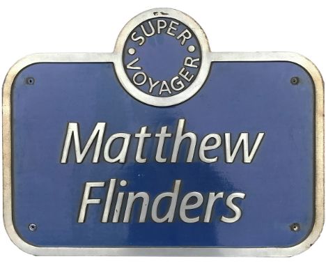 Nameplate MATTHEW FLINDERS ex Virgin Super Voyager Diesel Electric Class 221 No 221142. Named 24th October 2002 and nameplate