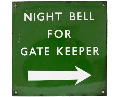 BR(S) enamel dark green sign NIGHT BELL FOR GATE KEEPER with right hand facing arrow. Measures 12in x 12in and is in excellen