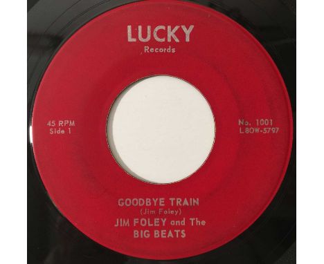 JIM FOLEY &amp; THE BIG BEATS - GOODBYE TRAIN / BLUES IN THE MORNING (LUCKY RECORDS - 1001). An extremely rare 7" from 1960, 