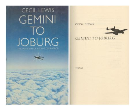 Gemini to Joburg the True Story of a Flight over Africa by Cecil Lewis 1984 First Edition Hardback Book with 128 pages publis