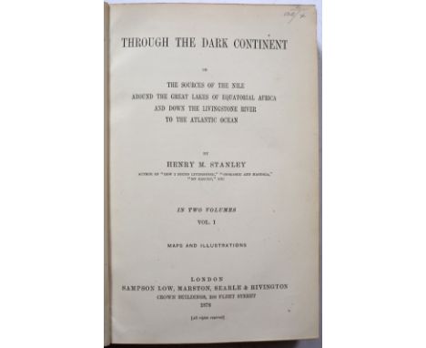 STANLEY, Henry Morton, Through the Dark Continent or The Sources of The Nile around the Great Lakes of Equatorial Africa and 