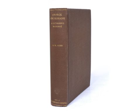 COHN, Albert, M. George Cruikshank, A Catalogue Raisonne of the Work Executed during the Years 1806-1877. Bookmans, Journal. 