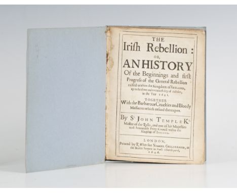 IRELAND. - John TEMPLE. The Irish Rebellion: or, A History of the Beginnings and First Progress of the General Rebellion rais