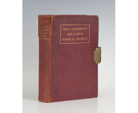 CONJURING. - Will GOLDSTON. Exclusive Magical Secrets. London: The Magician, Ltd., [1912.] Limited edition, this being number