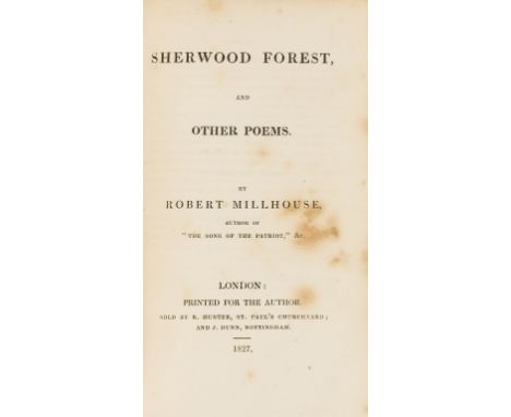 Nottingham poet.- Millhouse (Robert) Sherwood Forest and Other Poems, first edition, without half-title, Nottingham, 1827 bou