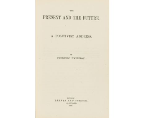 NO RESERVE Positivism.- Harrison (Frederic) Sundays and Festivals. A Lecture, 1867, bound with The Political Function of the 