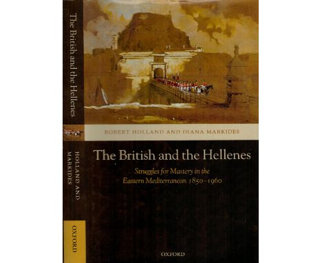 Robert Holland and Diana (Diana Markides) signed hardcover book titled The British and the Hellenes: Struggles for Mastery in