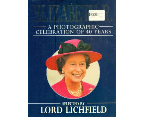 Elizabeth R - a photographic celebration of 40 years by Lord Lichfield hardback book. Good condition. Sold on behalf of the M