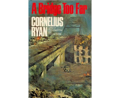 Titled A Bridge Too Far hardback book pages 492 by Cornelius Ryan. Unsigned. First Edition. Good condition. Sold on behalf of