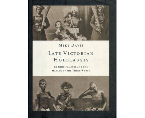 Titled Late Victorian Holocausts: El Nino Famines and the Making of the Third World hardback book pages 464 by Mike Davis. Un