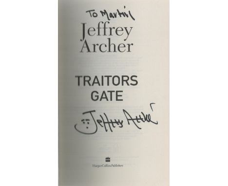 Jeffrey Archer signed hardback book titled Traitors Gate pages 369. Dedicated. Good condition. Sold on behalf of the Michael 