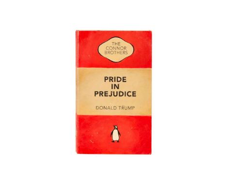§ THE CONNOR BROTHERS (BRITISH B.1968) PRIDE IN PREJUDICE BY DONALD TRUMPHand-painted paperback book with silkscreen print, f